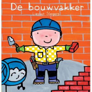 De bouwvakker - Liesbet Slegers - Clavis