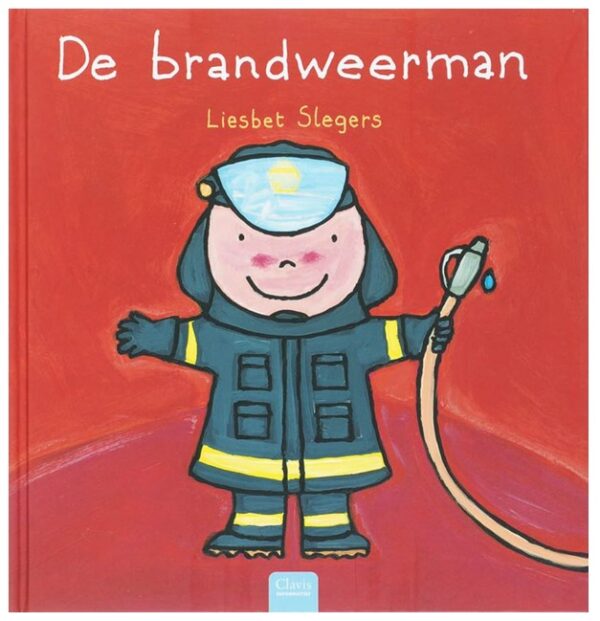 De brandweerman De brandweer - Liesbet Slegers - Clavis