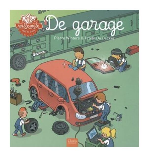 De garage Willewete de Garage - Pierre Winters - Clavis