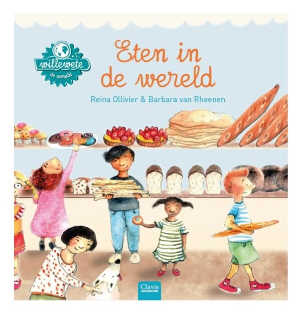 Eten in de wereld Willewete Eten in de wereld Reina Ollivier Clavis