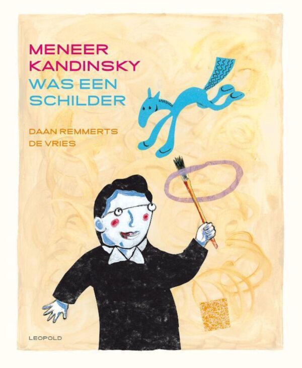 Meneer kandinsky was een schilder Daan Remmerts de Vries Meneer Kandinsky was een schilder