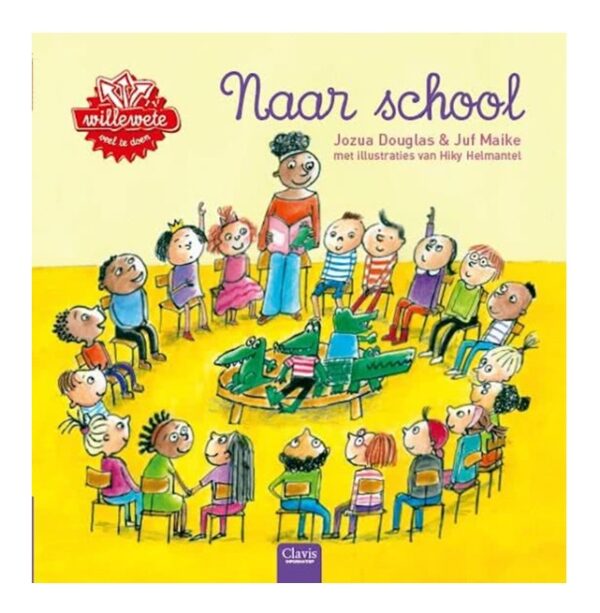 Naar school Willewete Naar school - Jozua Douglas en Juf Maaike - Clavis