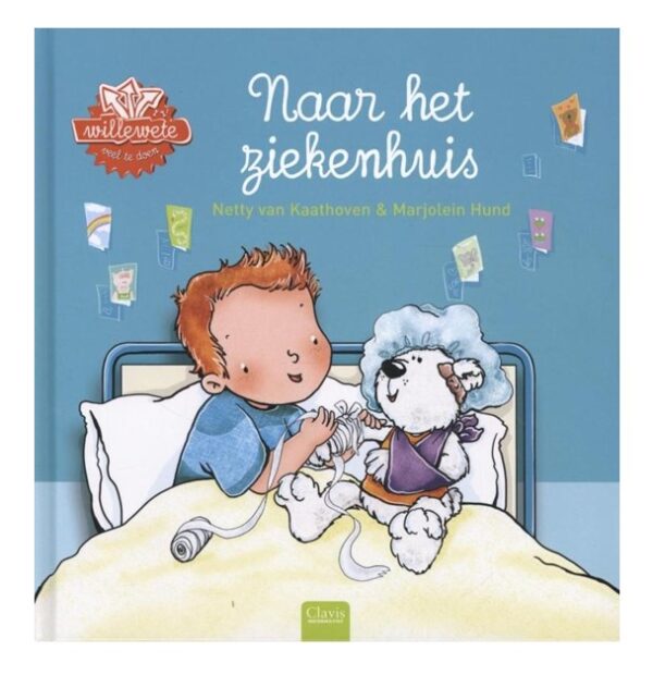 Naarhetziekenhuis Willewete Naar het ziekenhuis - Netty van Kaathoven - Clavis