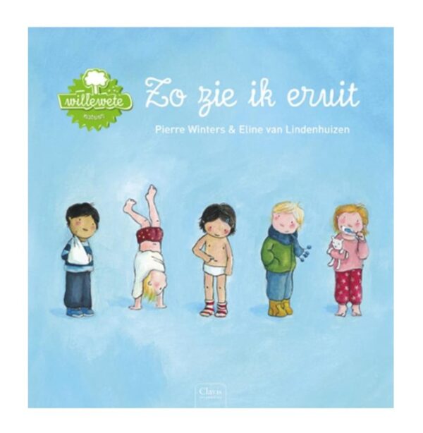 Zo zie ik eruit Willewete Zo zie ik eruit - Pierre Winters - Clavis